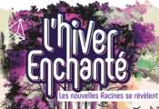 L'HIVER ENCHANTÉ : LES NOUVELLES RACINES SE RÉVÈLENT